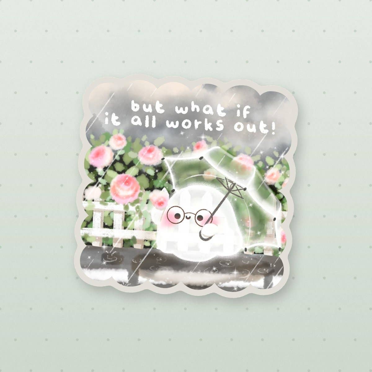 But what if it all works out sticker