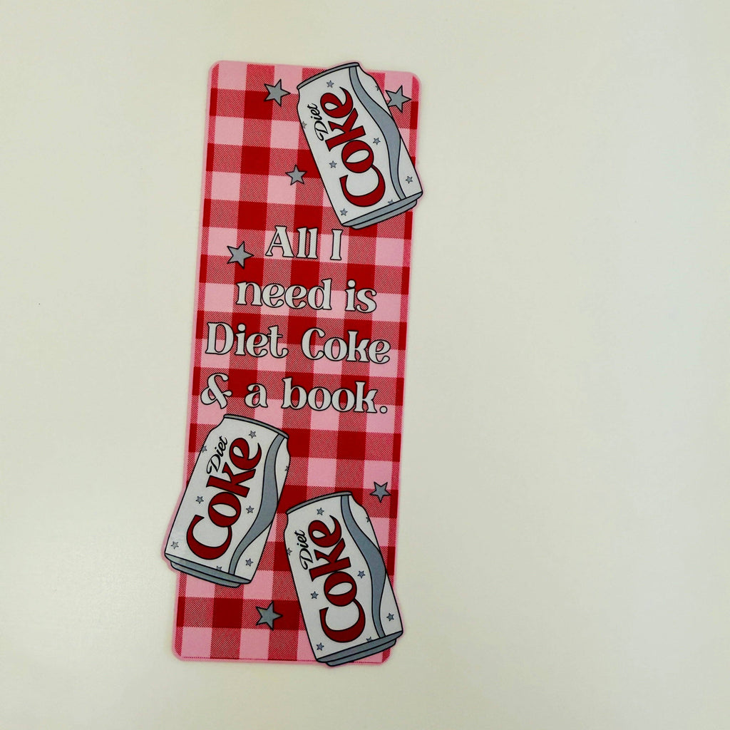 Bookmark All I Need Is Diet Coke and a Book