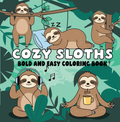Cozy Sloths Bold and Easy Coloring Book
